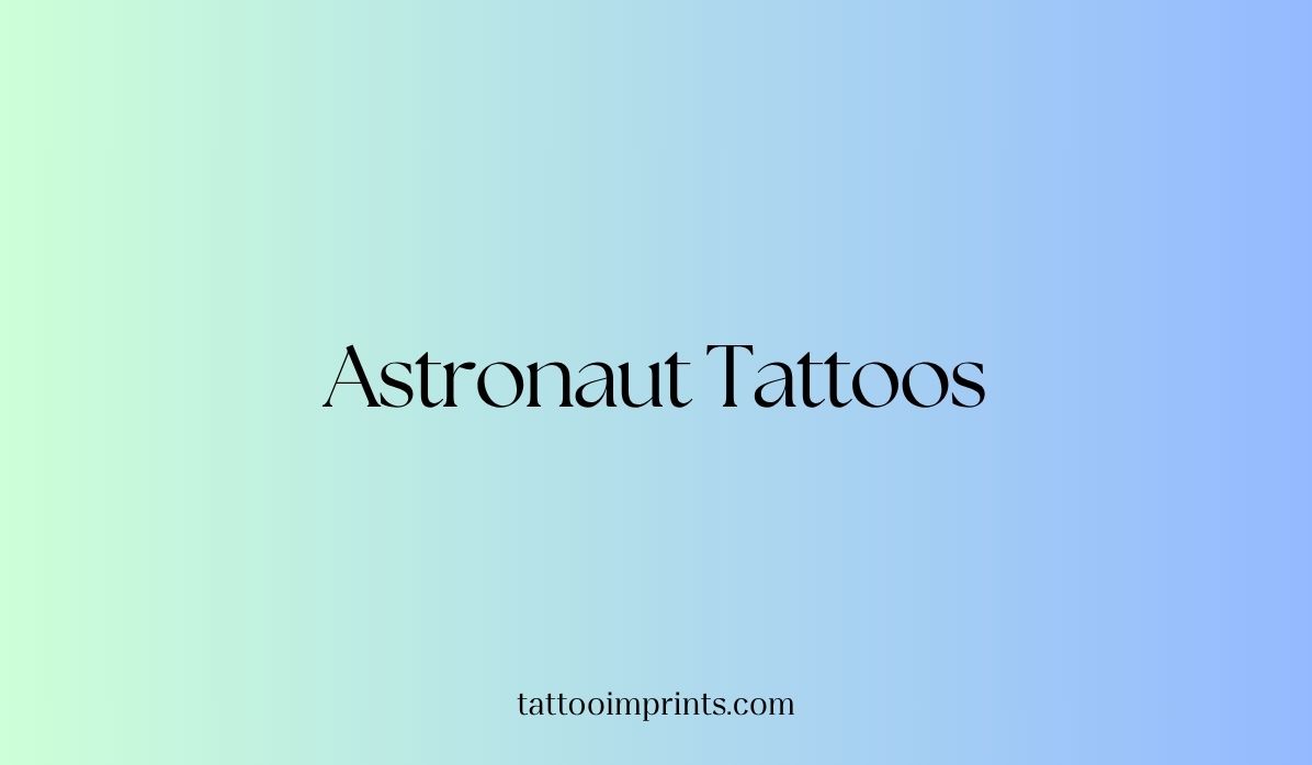 60+ Astronaut Tattoo Ideas that Capture Thrill & Space Exploration