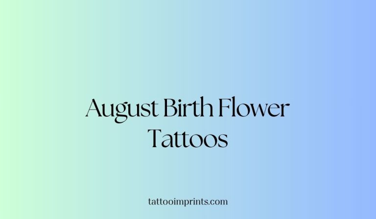 16 August Birth Flower Tattoos That Will Leave Everyone Speechless