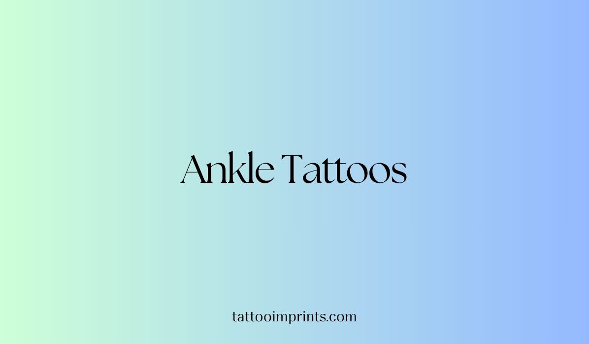 50 Stunning Ankle Tattoo Ideas That Will Make Everyone Stop and Stare