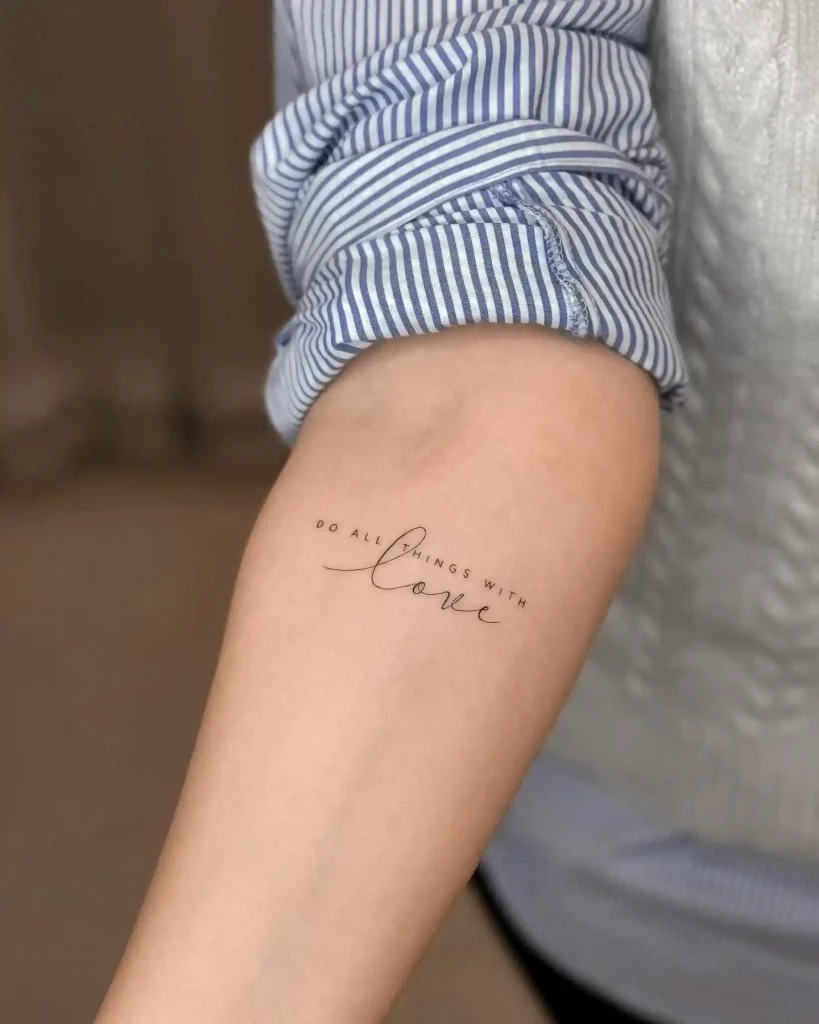 Do All Things With Love Text on Inner Forearm
